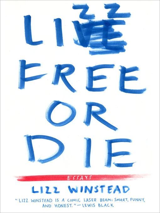 Title details for Lizz Free or Die by Lizz Winstead - Available